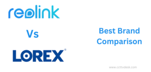 Reolink vs Lorex