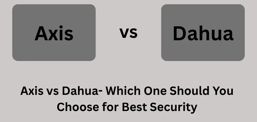 Axis vs Dahua