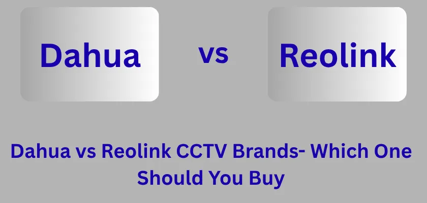 Dahua vs Reolink