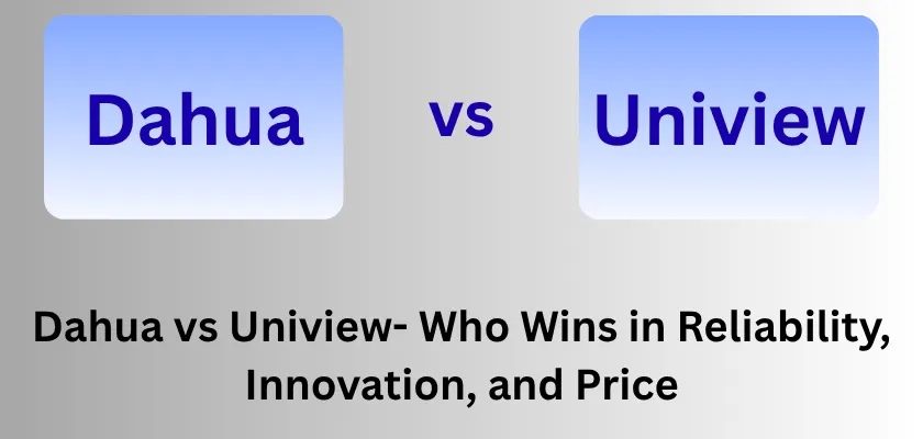 Dahua vs Uniview