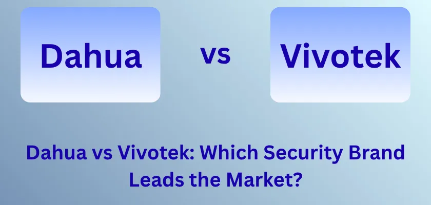 Dahua vs Vivotek