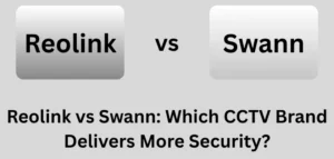 Reolink vs Swann