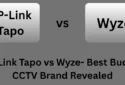 TP-Link Tapo vs Wyze: Best Budget Home CCTV Brand Reveale