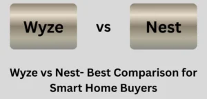 Wyze vs Nest