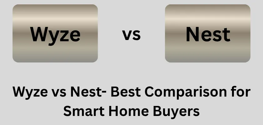 Wyze vs Nest