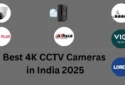 Best 4K CCTV Cameras in India 2025- 9 Top 4k CCTV Cameras