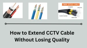Extend CCTV Cable Without Losing Quality