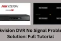 Hikvision DVR No Signal Problem Solution: Full Tutorial