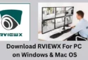 Install RVIEWX For PC App on Windows 11/10/8 & Mac OS