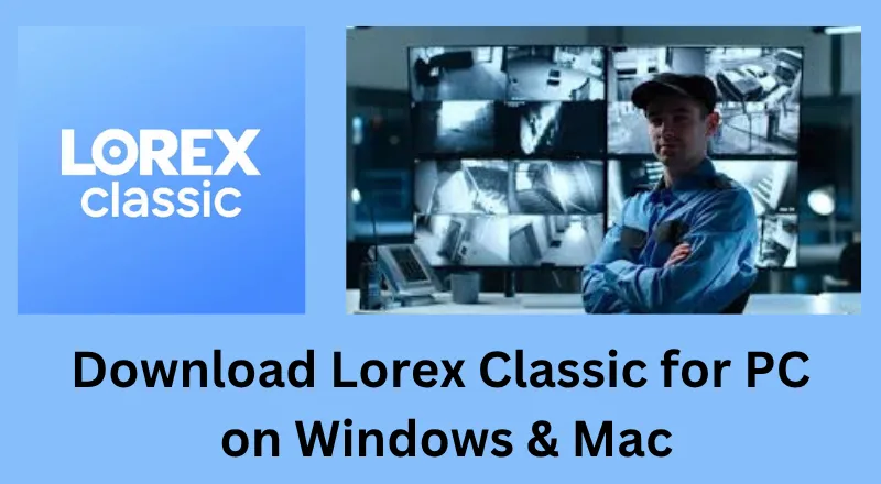 Download Lorex Classic for PC