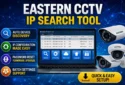Eastern CCTV IP Search Tool – Latest Version Complete Guide